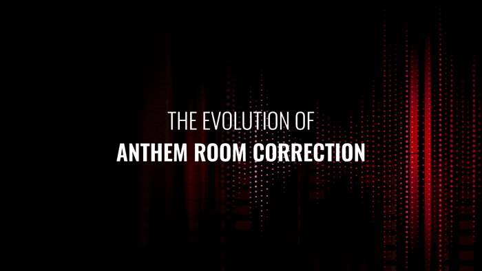 The Evolution of Anthem Room Correction